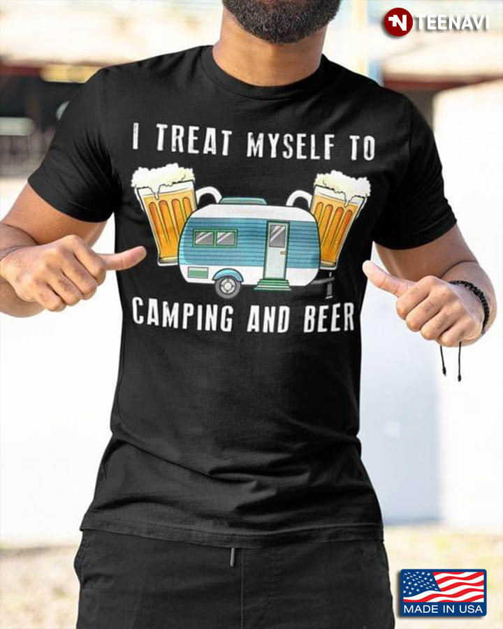 I Treat Myself To Camping And Beer