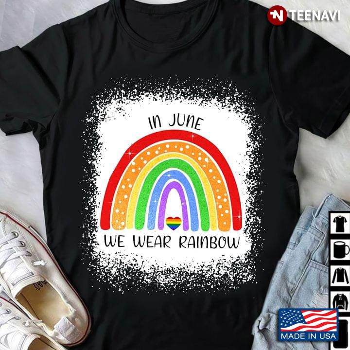 LGBT In June We Wear Rainbow