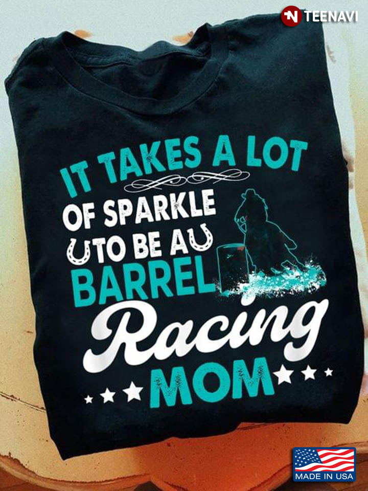 It Takes A Lot Of Sparkle To Be A Barrel Racing Mom