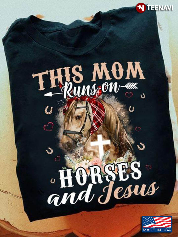 This Mom Runs On Horses And Jesus