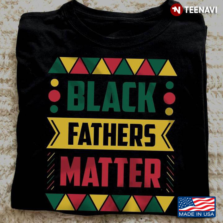 Black Fathers Matter for Father's Day
