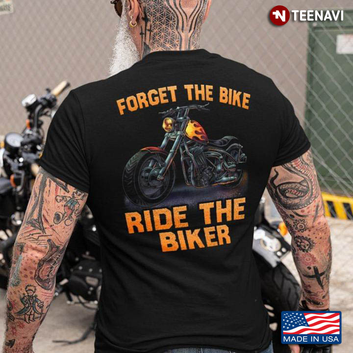 Forget The Bike Ride The Biker