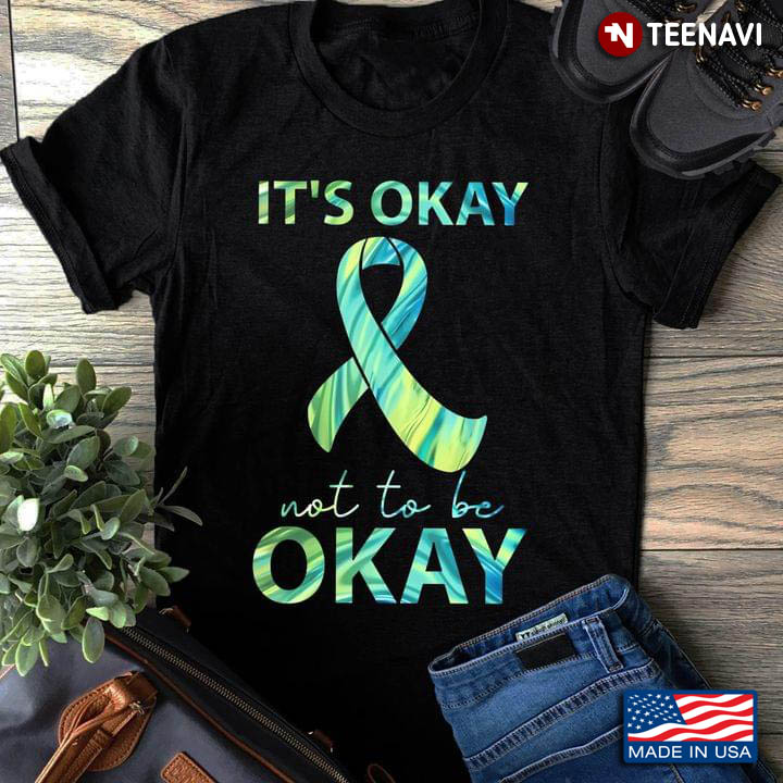 It's Okay Not To Be Okay Mental Health Awareness