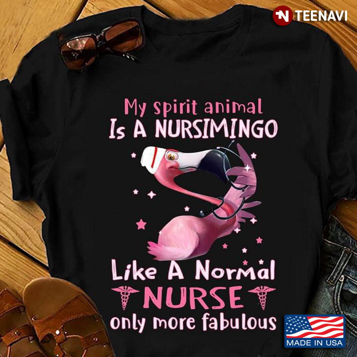 Flamingo My Spirit Animal Is A Nursimingo Like A Normal Nurse Only More Fabulous