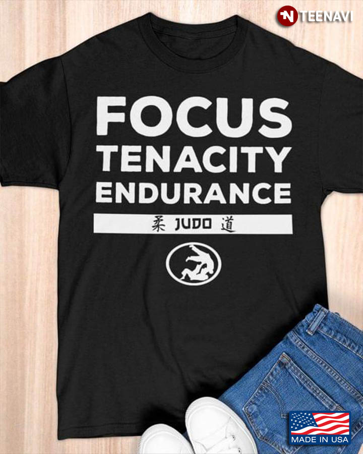 Focus Tenacity Endurance Judo
