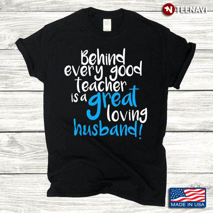 Behind Every Good Teacher Is A Great Loving Husband