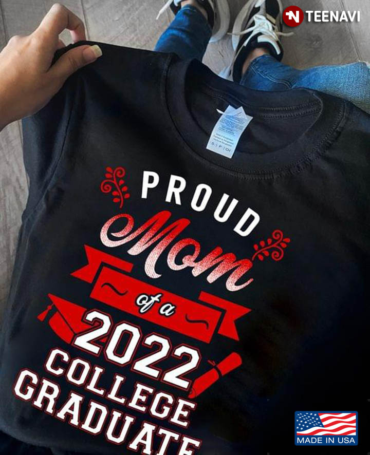 Proud Mom Of A 2022 College Graduate
