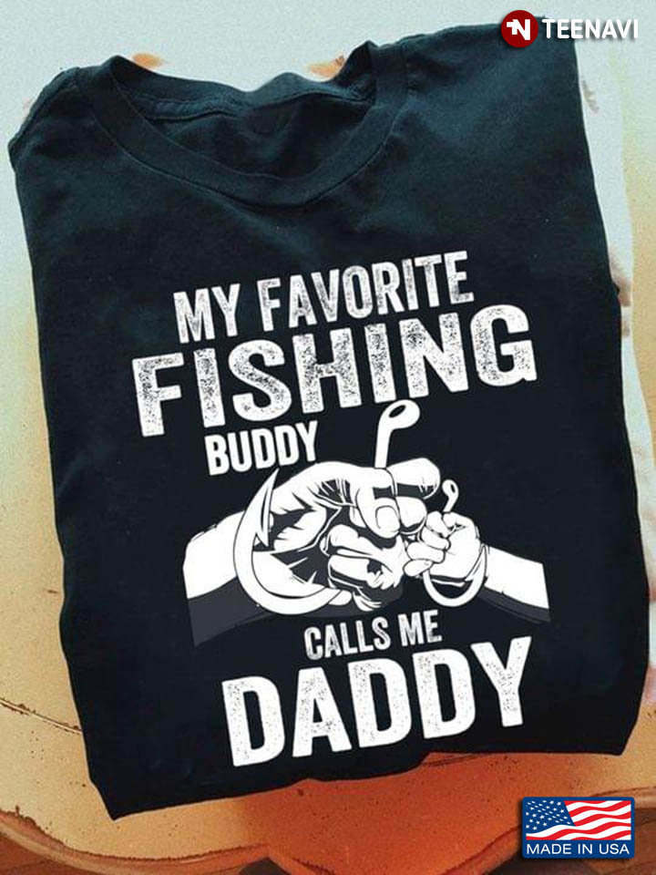 My Favorite Fishing Buddy Calls Me Daddy for Father’s Day