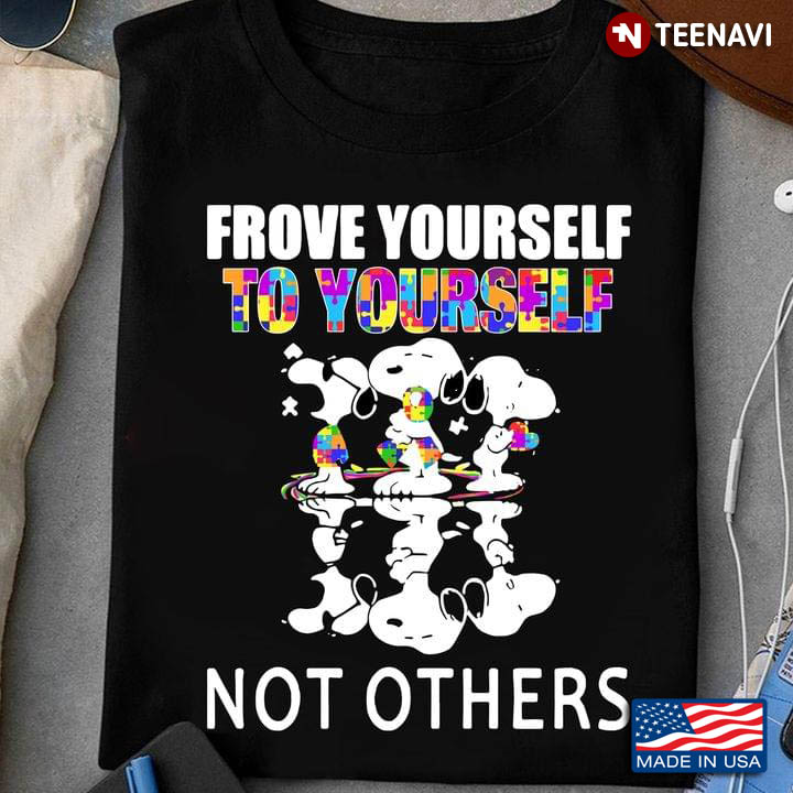 Snoopy Autism Awareness Frove Yourself To Yourself Not Others