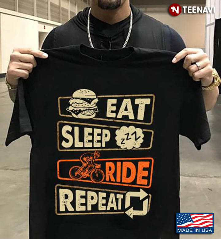 Eat Sleep Ride Repeat for Cycling Lover