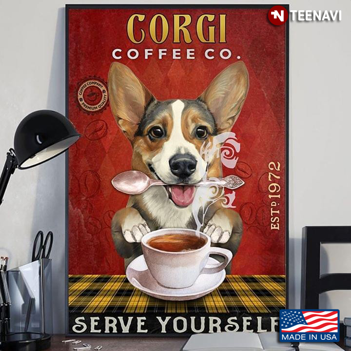 Dog With Spoon & Hot Cup Of Coffee Corgi Coffee Co. Est.1972 Serve Yourself