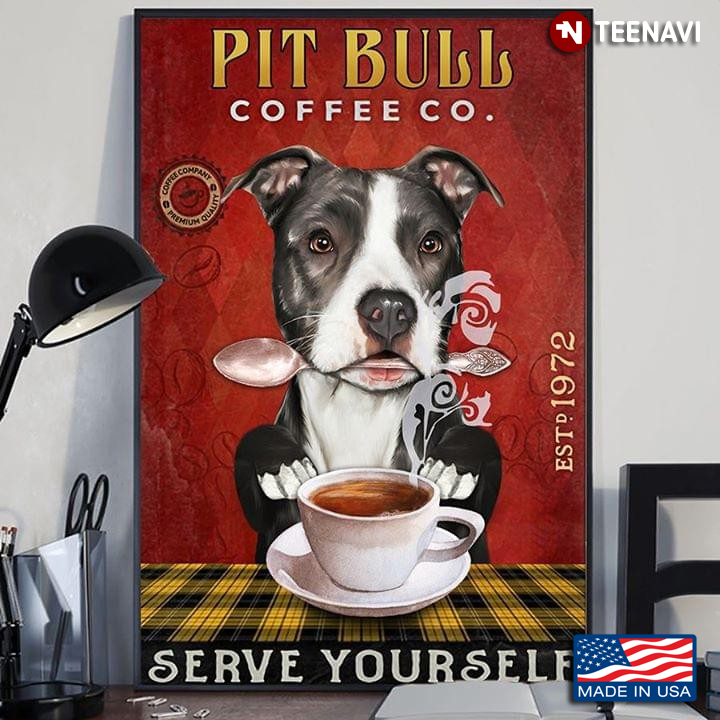 Dog With Spoon & Hot Cup Of Coffee Pit Bull Coffee Co. Est.1972 Serve Yourself