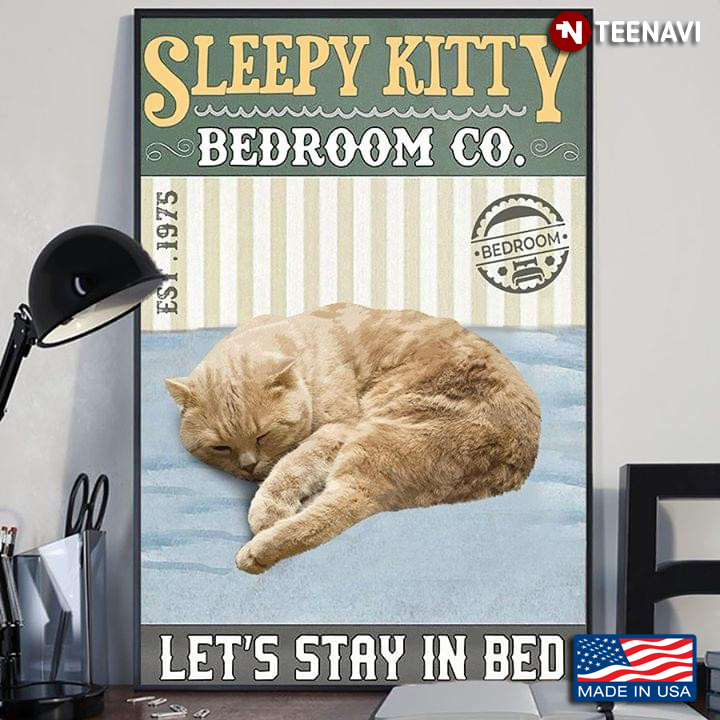 Cute Cat Sleepy Kitty Bedroom Co. Est. 1975 Let’s Stay In Bed