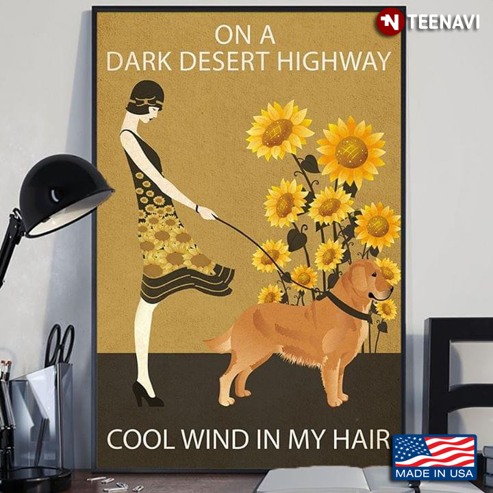 Girl With Golden Retriever & Sunflowers On A Dark Desert Highway Cool Wind In My Hair