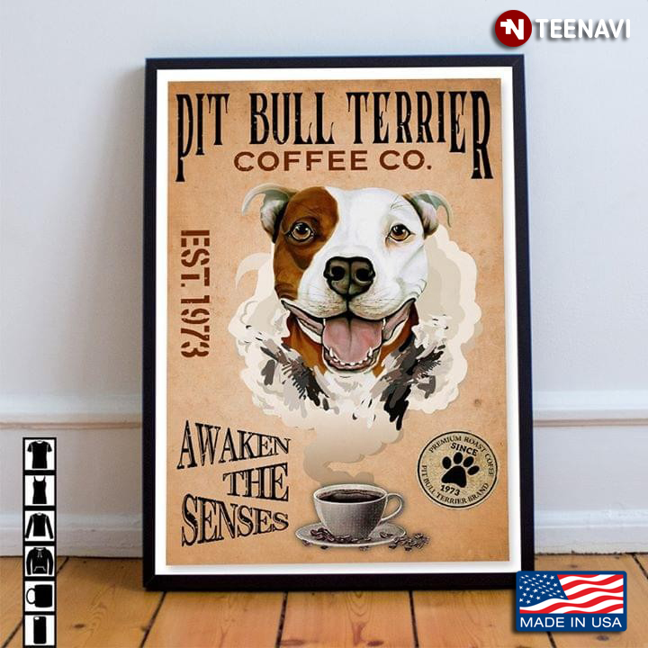 Pit Bull Terrier Coffee Co. Est.1973 Awaken The Senses