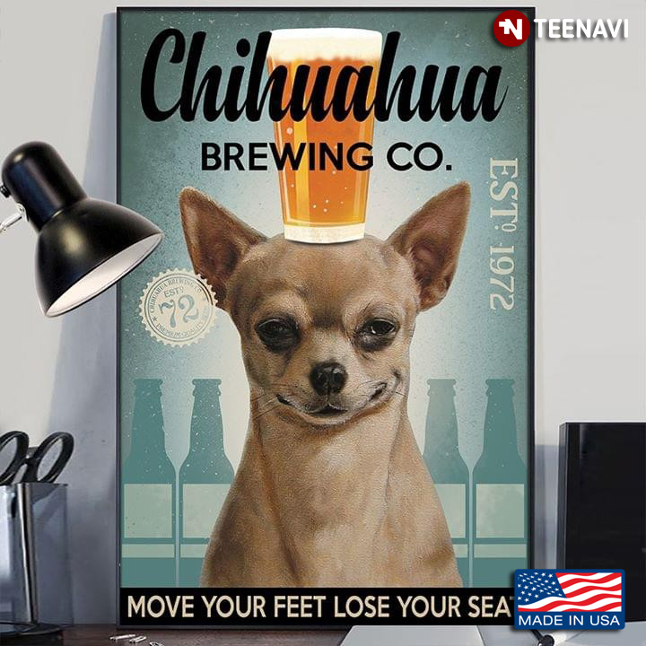Chihuahua Brewing Co. Est. 1972 Move Your Feet Lose Your Seat