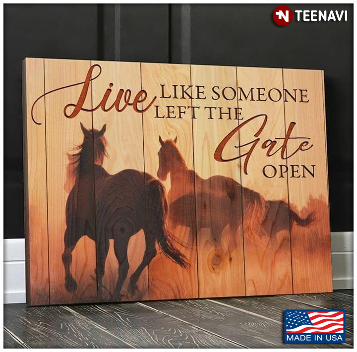 Wooden Theme Horses Live Like Someone Left The Gate Open