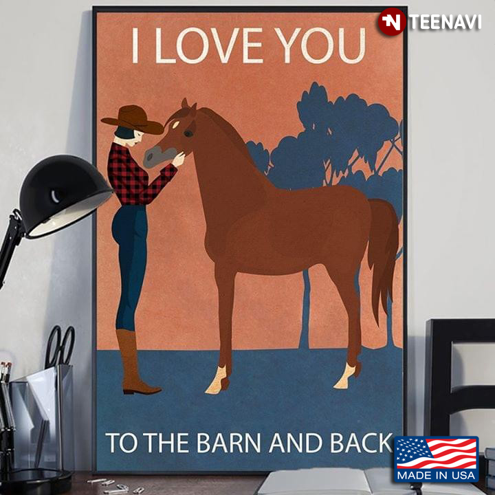 Cowgirl Cuddling Brown Horse I Love You To The Barn And Back