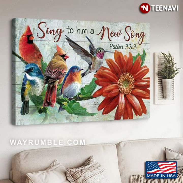Hummingbirds & Cardinals Sing To Him A New Song Psalm 33:3