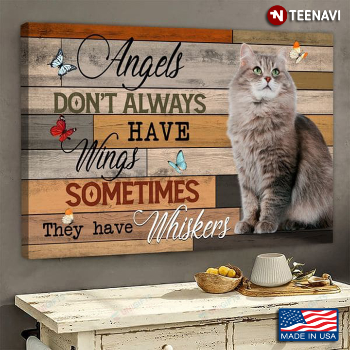 Persian Cat & Butterflies Angels Don’t Always Have Wings Sometimes They Have Whiskers