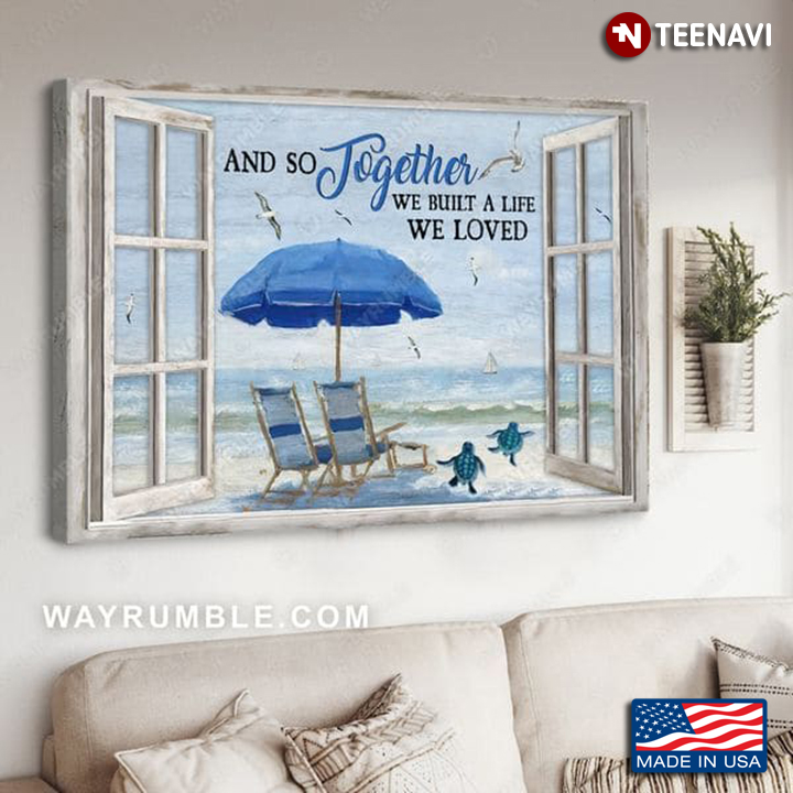 Window Frame With Sea Turtles On Sandy Beach And So Together We Built A Life We Loved
