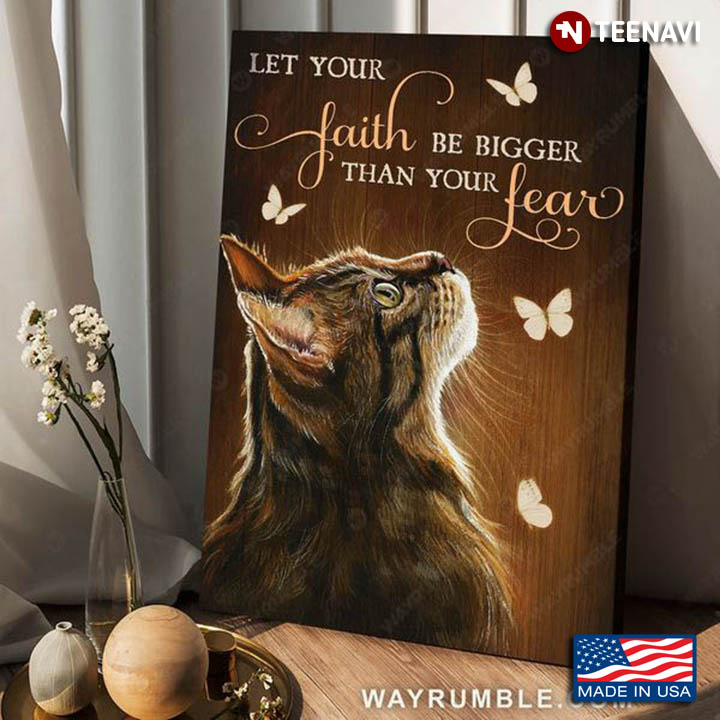 Wooden Theme Cat & White Butterflies Let Your Faith Be Bigger Than Your Fear