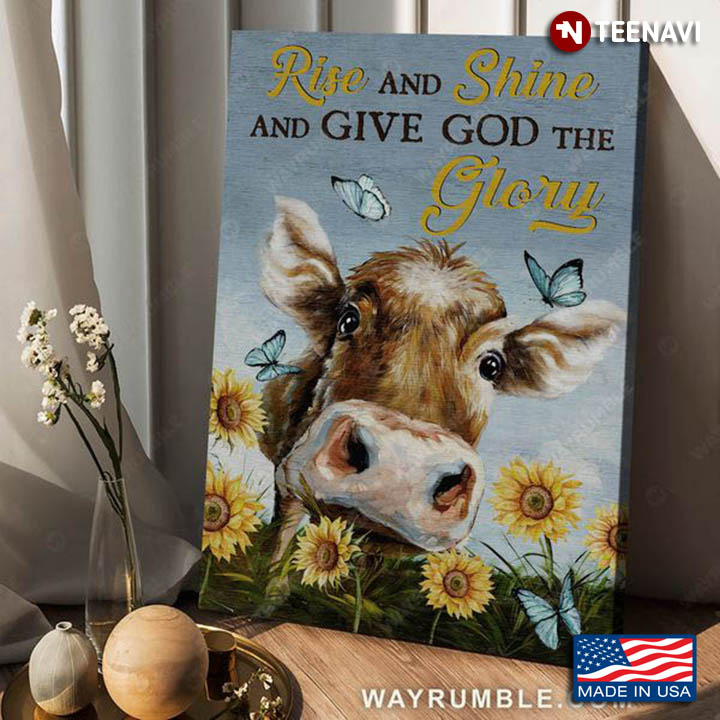 Cow With Sunflowers & Butterflies Rise And Shine And Give God The Glory