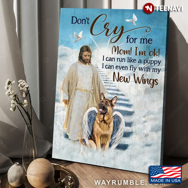 Jesus Christ & German Shepherd On Stairway To Heaven Don't Cry For Me Mom