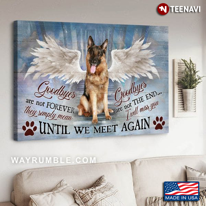German Shepherd Dog With Angel Wings Goodbyes Are Not Forever