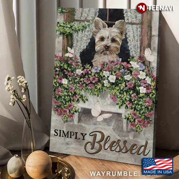 Yorkshire Terrier Dog With Flowers & Butterflies Around Simply Blessed