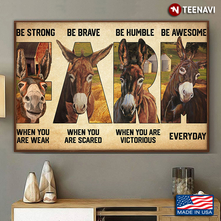 Four Donkeys On Farm Be Strong When You Are Weak Be Brave When You Are Scared