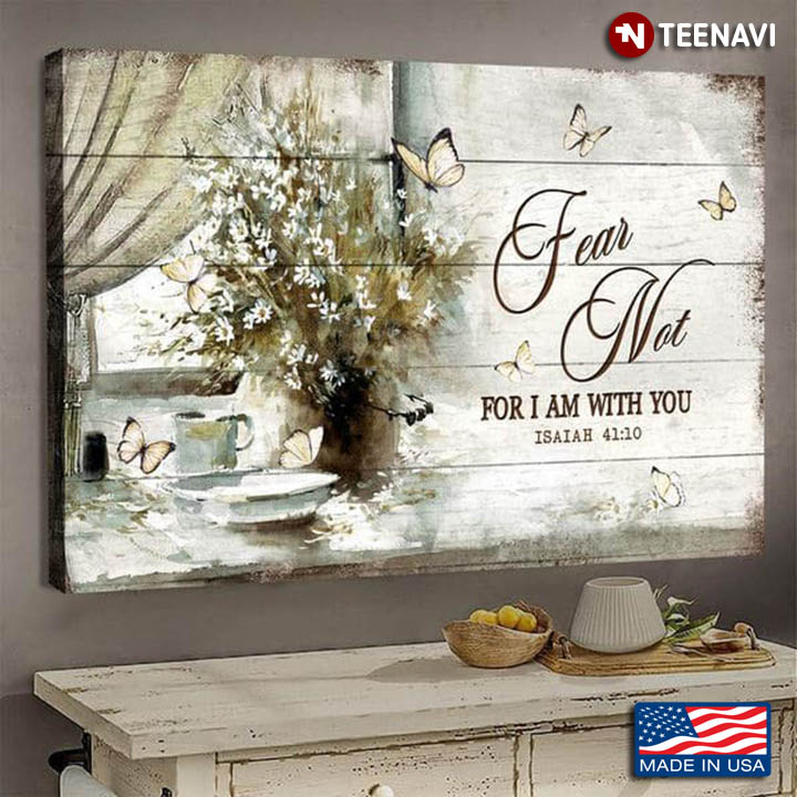 Butterflies Flying Around Tiny White Flowers Fear Not For I Am With You Isaiah 41:10