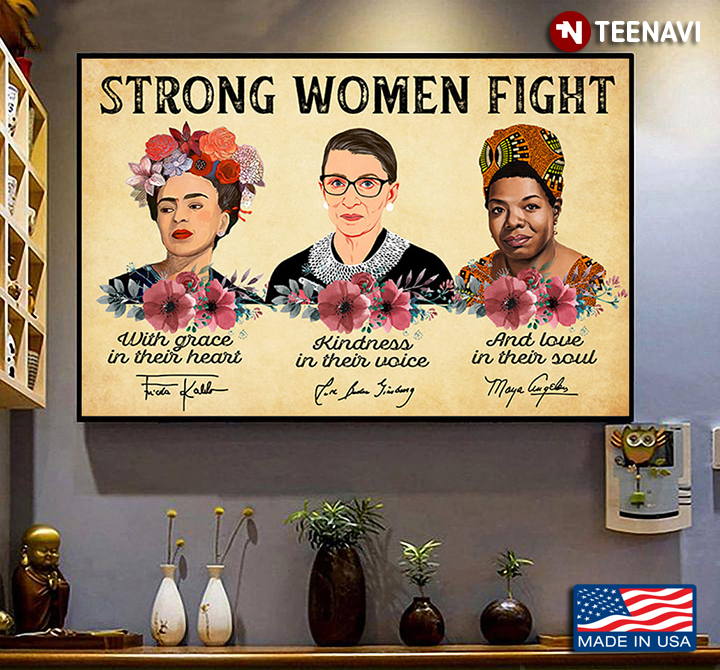 Floral Frida Kahlo, Ruth Bader Ginsburg & Maya Angelou Strong Women Fight