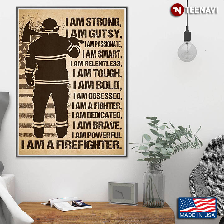 US Fire Dept Firefighter I Am Strong I Am Gutsy I Am Passionate I Am Smart