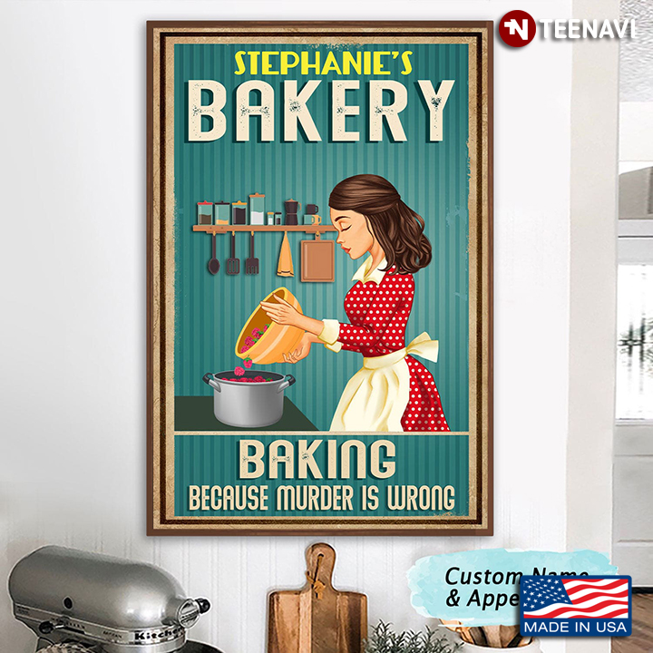 Personalized Bakery Girl In The Kitchen Baking Because Murder Is Wrong