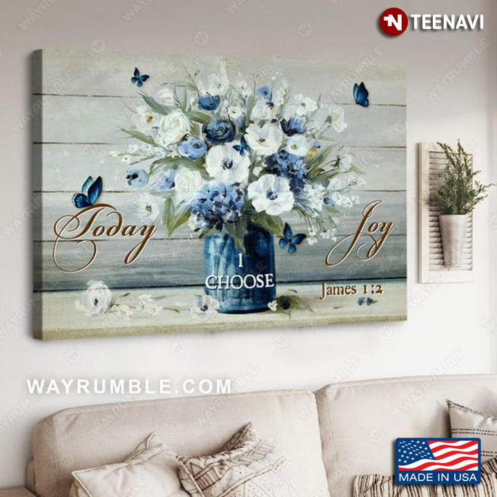 Blue Butterflies Flying Around Blue & White Flowers Today I Choose Joy James 1:2