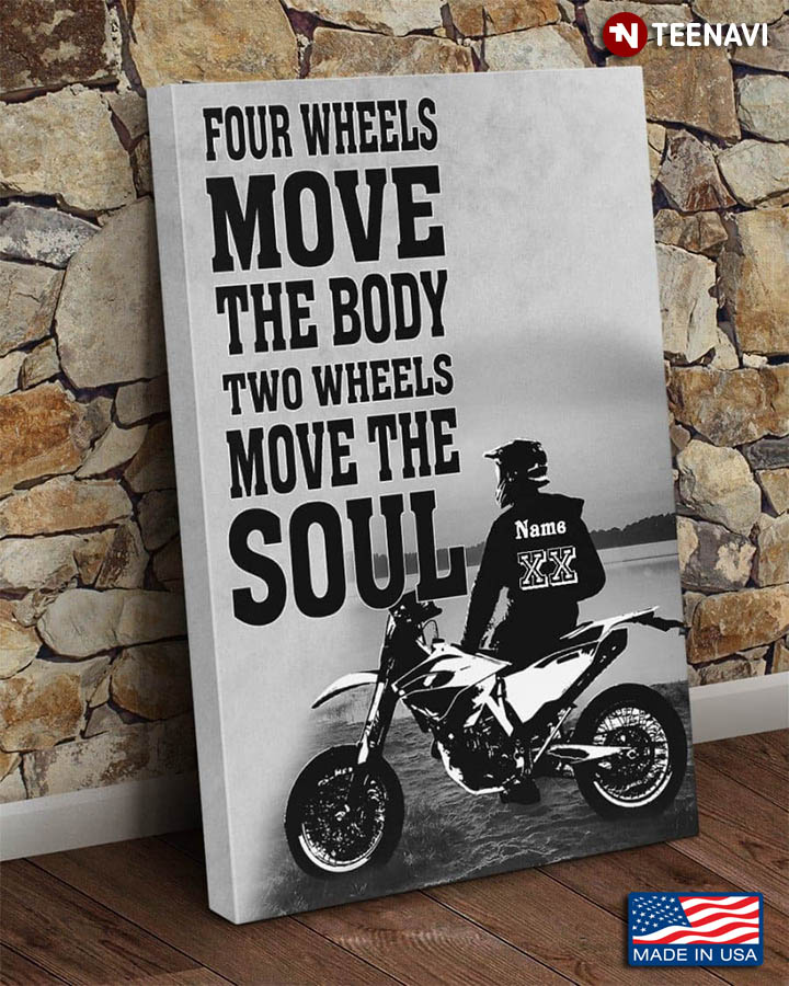 Personalized Motocross Four Wheels Move The Body Two Wheels Move The Soul