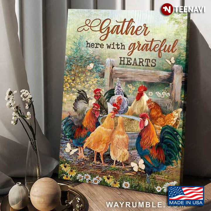 Butterflies Flying Around Chickens & Flowers Gather Here With Grateful Hearts