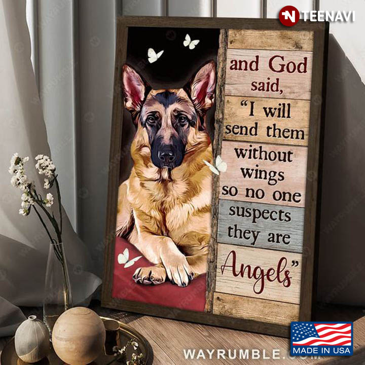 German Shepherd & White Butterflies And God Said I Will Send Them Without Wings