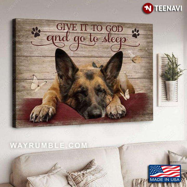 Sleeping German Shepherd Dog & Butterflies Give It To God And Go To Sleep