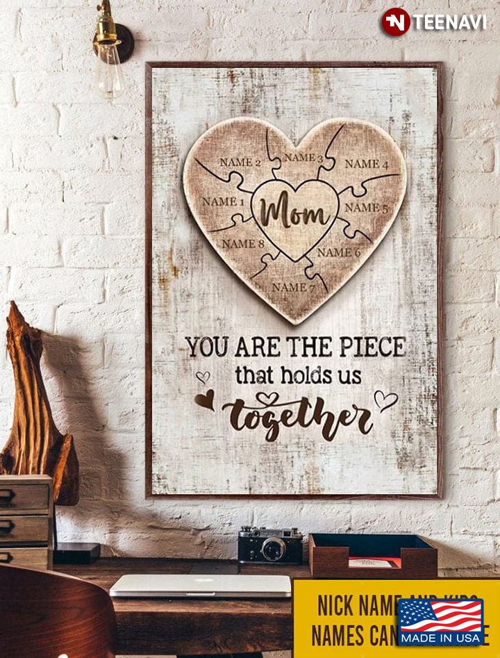 Personalized Mom You Are The Piece That Holds Us Together