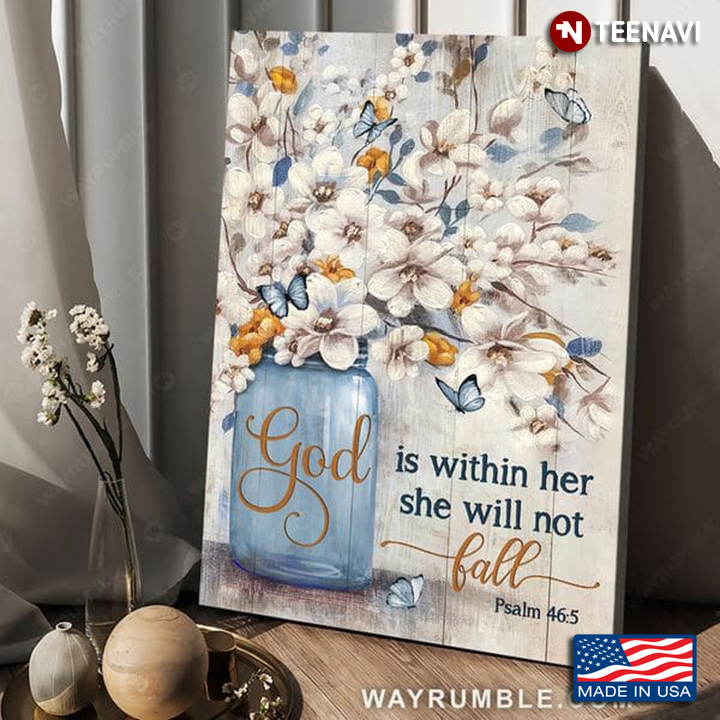 Blue Butterflies & White Flowers God Is Within Her She Will Not Fall Psalm 46:5