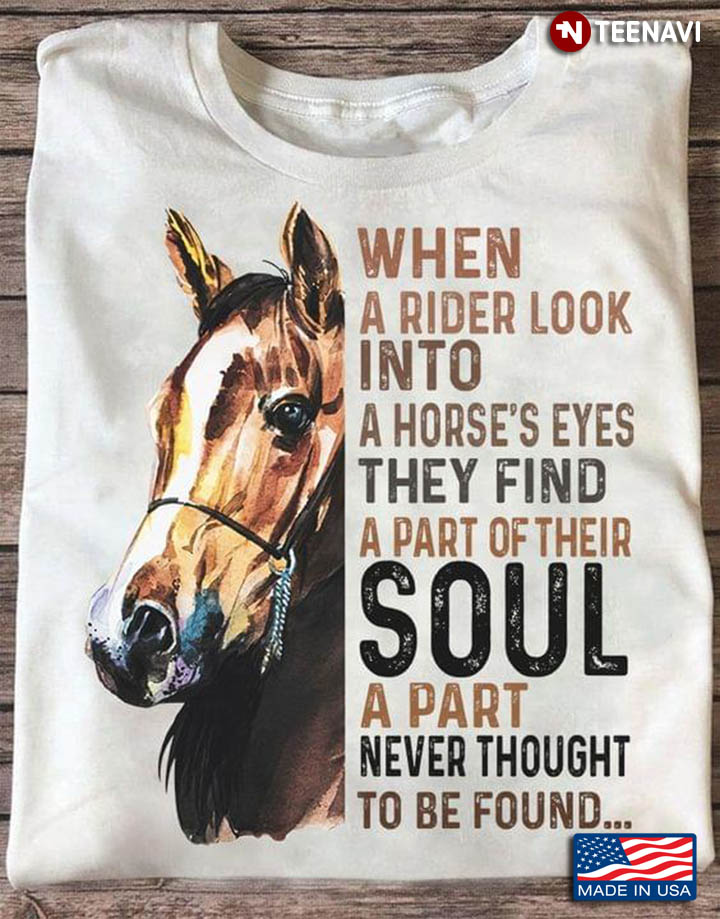 When A Rider Look Into A Horse's Eyes They Find A Part Of Their Soul