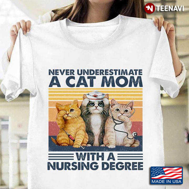Vintage Never Underestimate A Cat Mom With A Nursing Degree