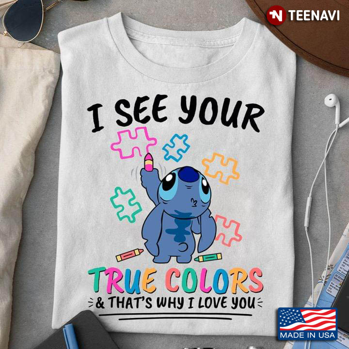 Stitch Autism Awareness I See Your True Colors And That's Why I Love You