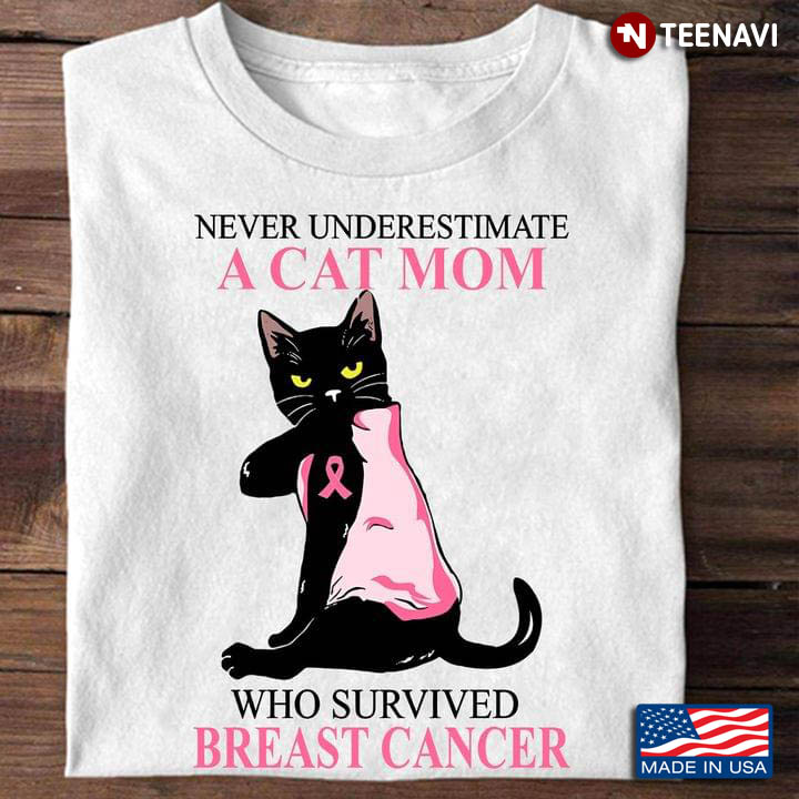 Never Underestimate A Cat Mom Who Survived Breast Cancer