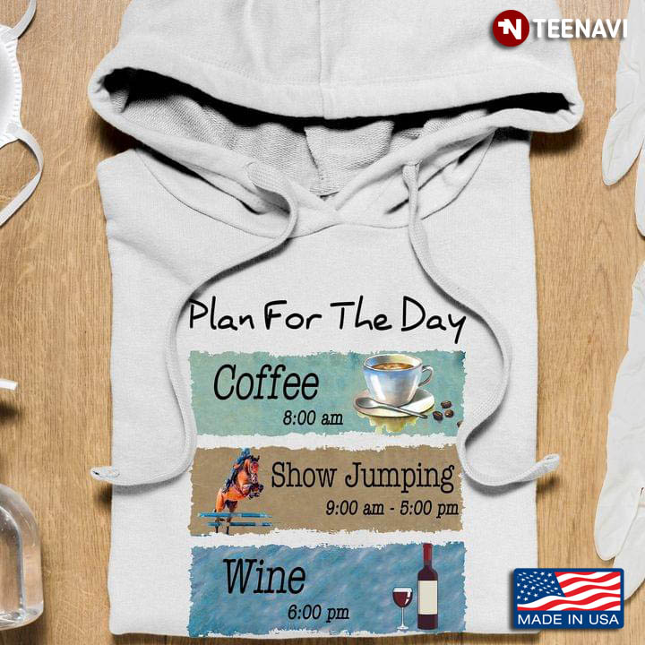 Plan For The Day Coffee Show Jumping Wine