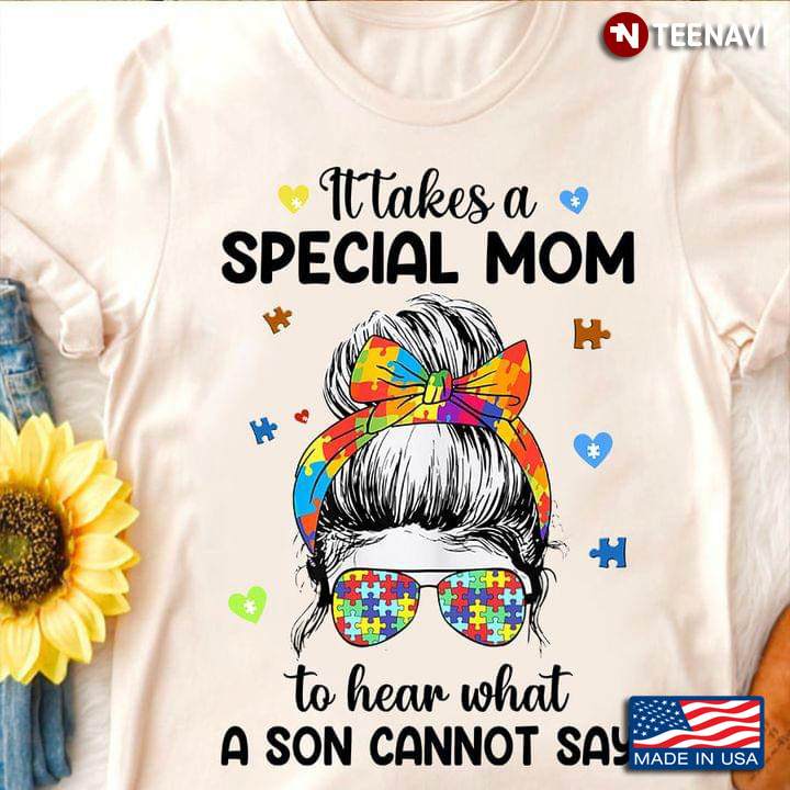 Autism Awareness It Takes A Special Mom To Hear What A Son Cannot Say