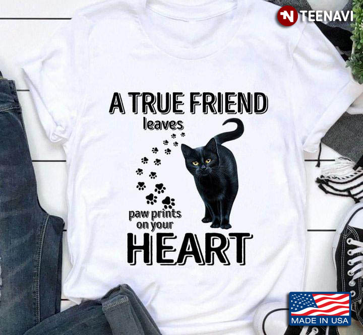 Black Cat A True Friend Leaves Paw Prints On Your Heart for Cat Lover