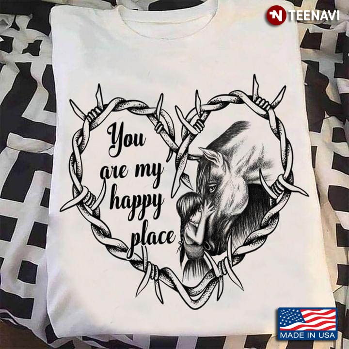 You Are My Happy Place for Horse Lover